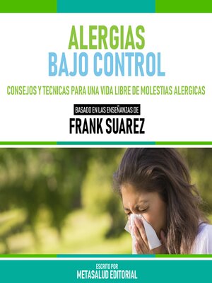 cover image of Alergias Bajo Control--Basado En Las Enseñanzas De Frank Suarez